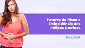 Fatores de Risco dos Pólipos Endometriais