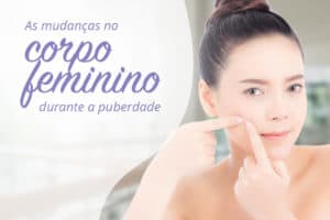 As mudanças no corpo feminino durante a puberdade